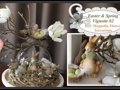 Easter & Spring Vignette #2 - DIY Magnolia Flower Terrarium