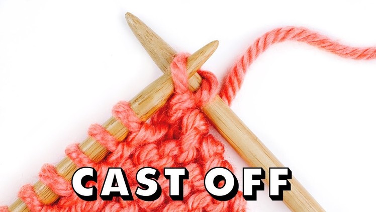 How to CAST OFF Knitting for Total Beginners