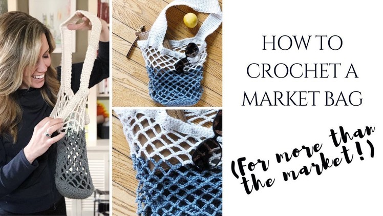 How to Crochet a Market Bag (For More Than Just the Market!) *Free Beginner Pattern