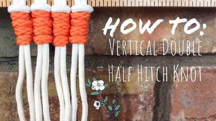 Macrame 101: Vertical Double Half Hitch Knot
