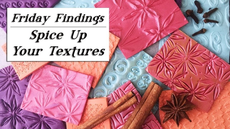 Spice Up Your Polymer Clay Textures-Friday Findings