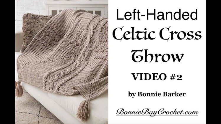 The LEFT-HANDED Celtic Cross Throw, VIDEO #2, by Bonnie Barker