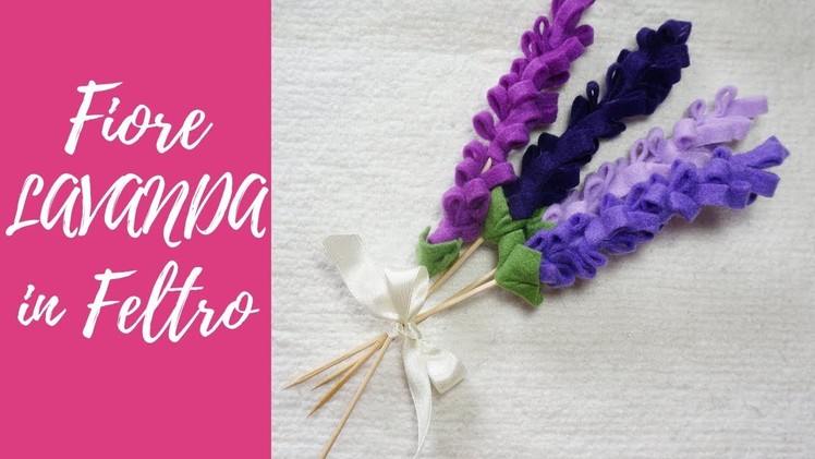 Tutorial: Fiore di Lavanda in Feltro (ENG SUBS - DIY felt lavender flowers)