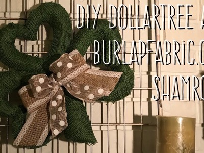 DIY Dollar Tree And Burlapfabric.com Farmhouse Shamrock