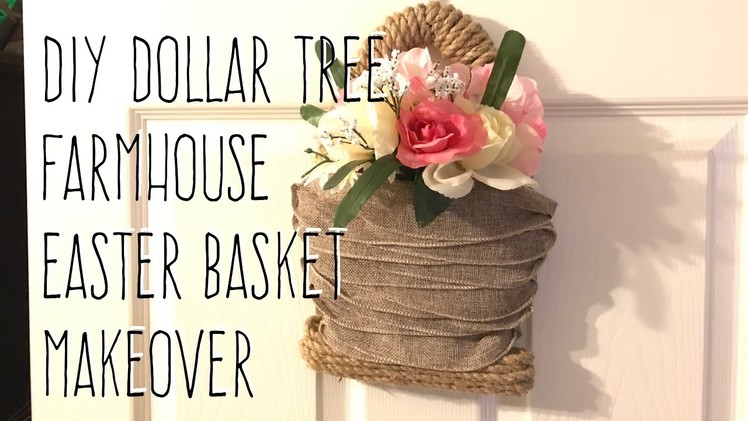 DIY Dollar Tree  farmhouse  Easter Basket  Spring Makeover