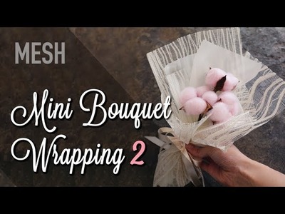 목화 꽃다발 포장법 How to wrap a mini bouquet using mesh wrapper * 미니 꽃다발 포장