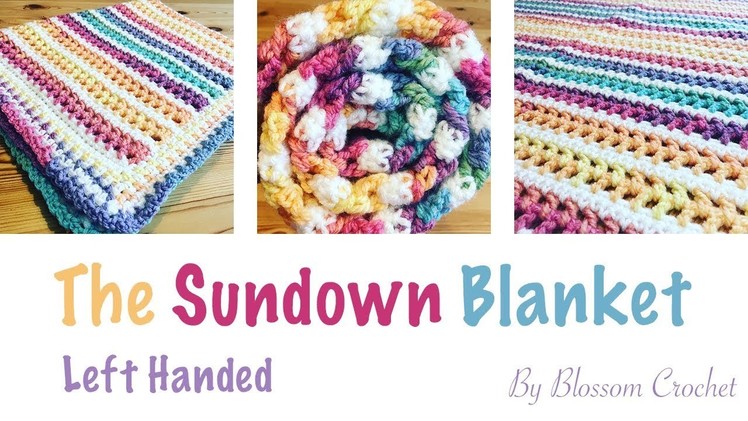 Left Handed Crochet: The Sundown Blanket (all sizes and beginner friendly!)