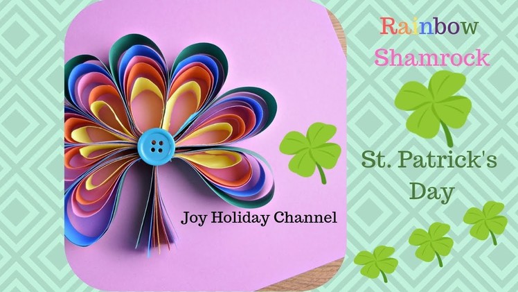 ST. Patrick's Day - RAINBOW SHAMROCK PAPER CRAFT