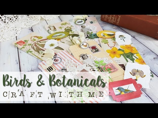 Birds and Botanicals - Journal Embellishments | Craft With Me