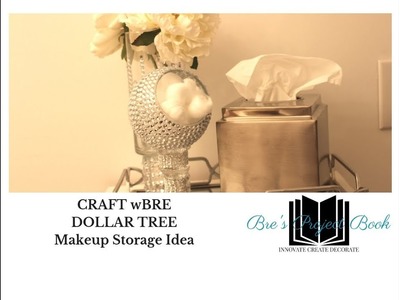 CRAFT w.Bre:  Dollar Tree Makeup storage idea