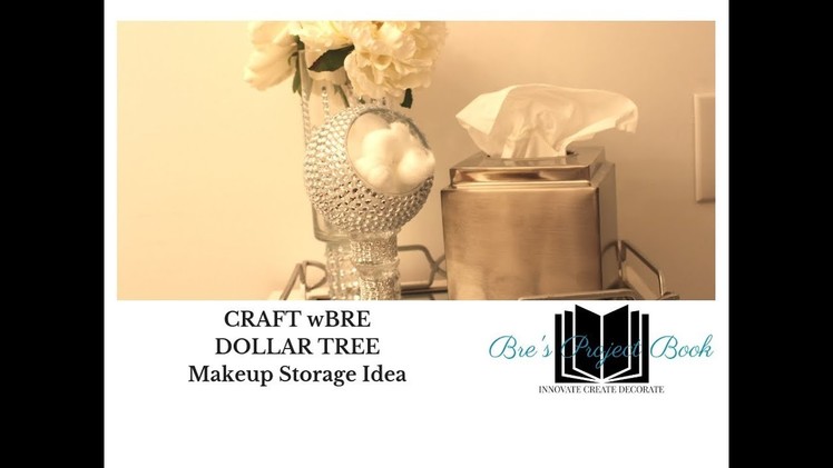 CRAFT w.Bre:  Dollar Tree Makeup storage idea