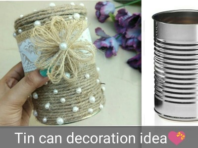 Best out of waste | How to decorate tin can | DIY : Tin can craft | Jute Craft | Recycled Tin can