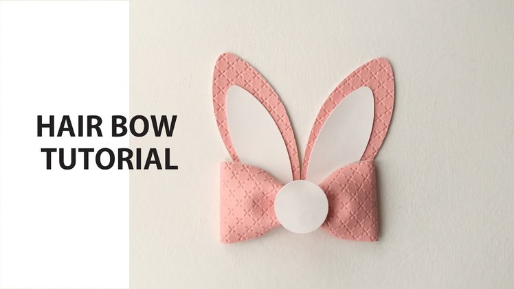 Bunny Hair bow Tutorial Diy How to make Cricut