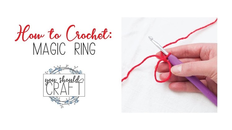 Crochet Tutorial: Magic Ring (or Magic Circle) | You Should Craft