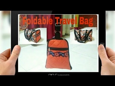 DIY : Foldable Travel Bag  Tutorial By Anamika Mishra. .