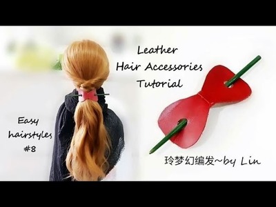 Hairstyle & DIY ~ Easy hairstyle #8【用碎皮也可以做很高级的发簪发饰】DIY HAIR STICK ACCESSORIES~LIN HAIR Studio