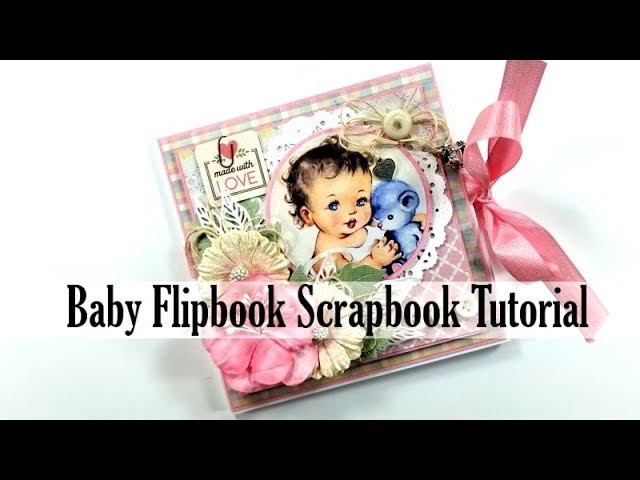 Vintage Baby  Mini Album Tutorial Polly's Paper Studio Process DIY Authentique Papers Scrapbook