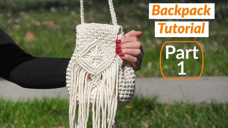 Crochet Backpack Tutorial Part 1 | Crochet & Macrame DIY