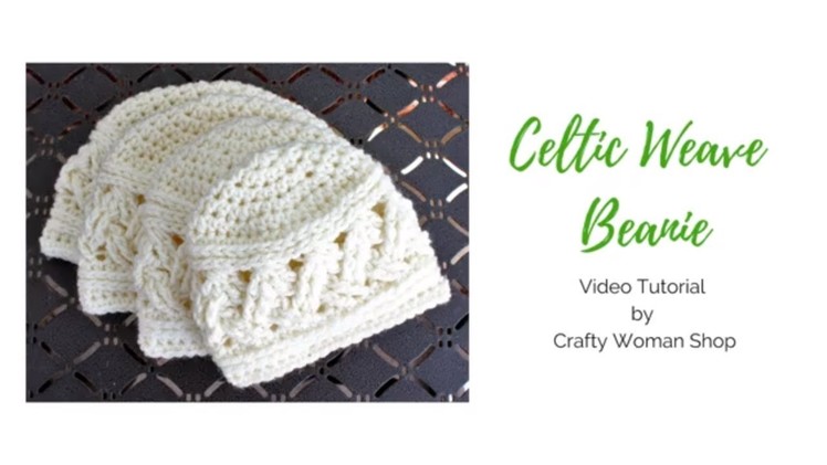 Crochet Celtic Weave Beanie Video Tutorial, Crochet Hat Tutorial, Easy Step-by-Step Crochet Tutoria