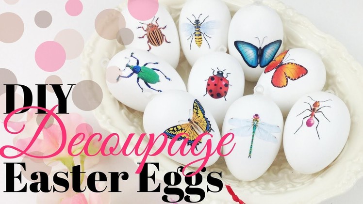 DIY Decoupage Easter Eggs - Insects