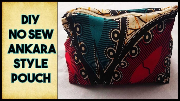 DIY: NO SEW Ankara Style Fabric Pouch