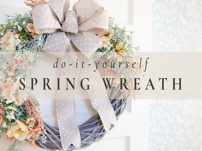 DIY SPRING WREATH TUTORIAL | Feminine & Whimsical Wreath | Farmhouse Decor