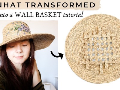 DIY Wall Basket from an old Sunhat!  ( Wall basket tutorial )