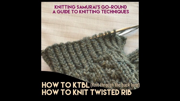 How To KTBL Knit Through The Back Loop or Twisted Stitches