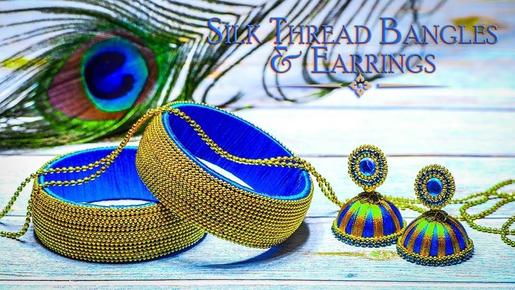 How To Make Beautiful Blue & Gold Combination Silk Thread Bangles & Earrings | DIY | Jewelry Making