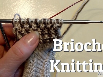 Brioche Knitting - Setup Rounds, Brioche Knit and Brioche Purl Stitch Techniques
