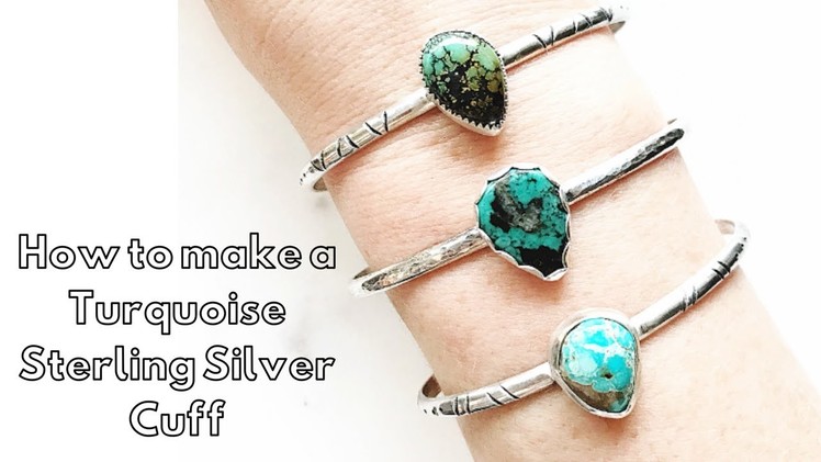 How to make a Sterling Silver Turquoise Cuff Bracelet from Start to End