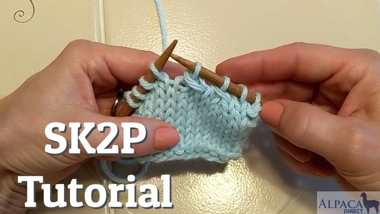SK2P (Slip, Knit 2 Together, Pass Slip Stitch Over) Knitting Tutorial