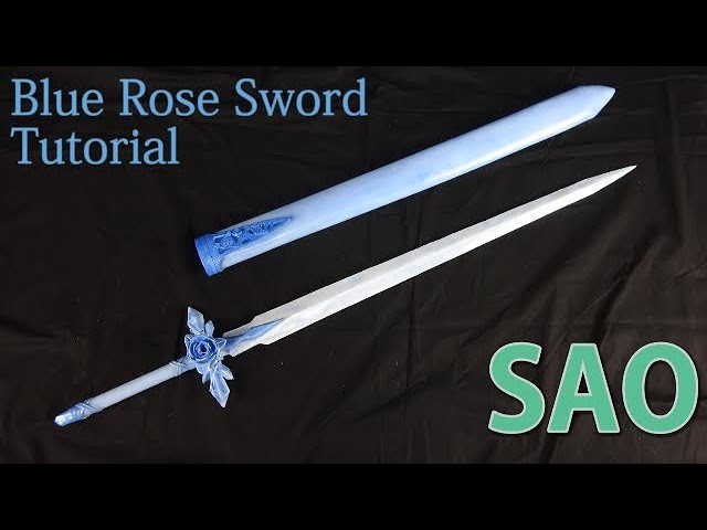 【Sword Art Online Alicization】Blue Rose Sword Tutorial [How to make props]