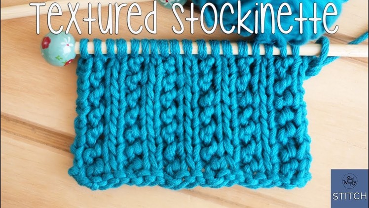 Textured Stockinette knitting stitch pattern: A style that doesn't roll up!