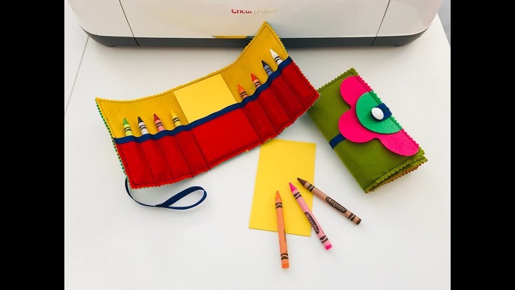 A Crayon Caddie with Cricut Craft Felt. How To