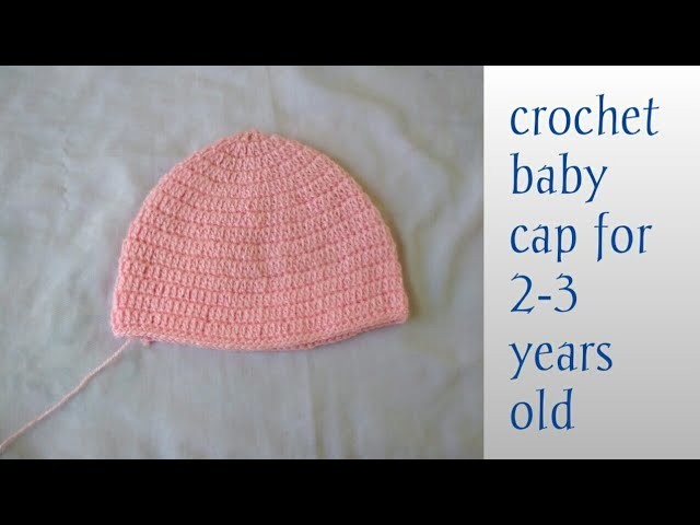 Easy crochet baby cap for 2-3 years old.Hindi