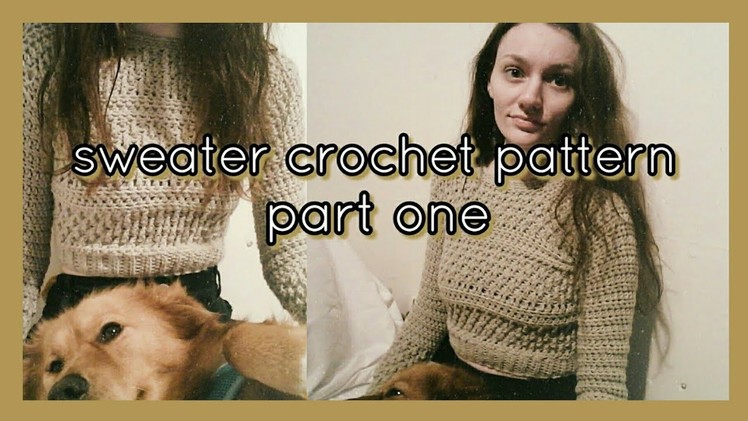 Fitted cropped sweater crochet pattern || part one