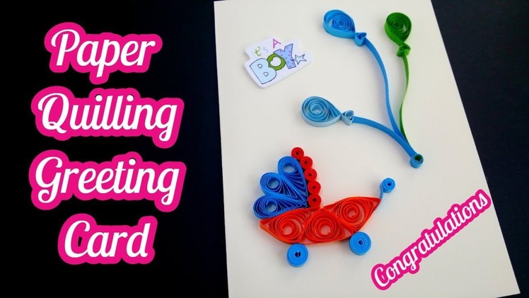 How to make newborn baby greeting cards - paper quilling greeting cards # 99