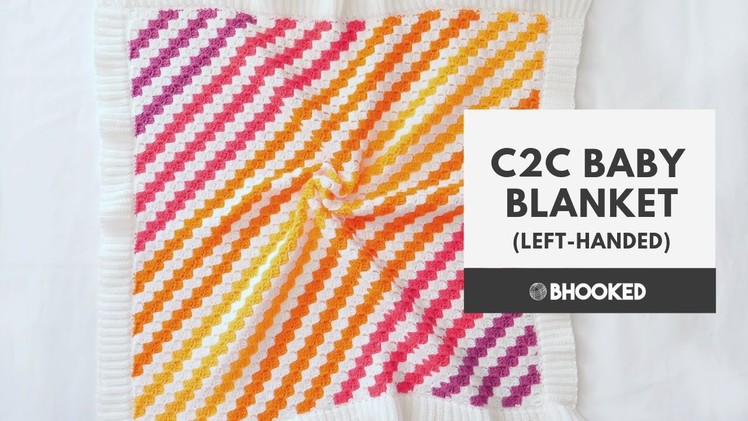 Left-Handed: How to Crochet a Corner to Corner (C2C) Baby Blanket | Baby Brights C2C Pattern