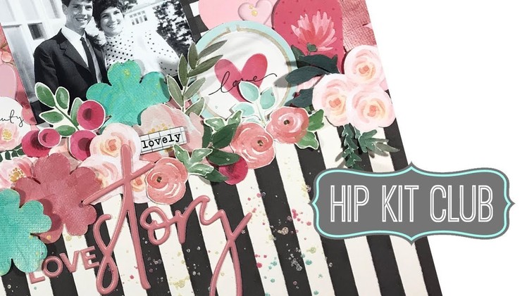 Scrapbook process Hip Kit Club | Love Story | Vicki Parker