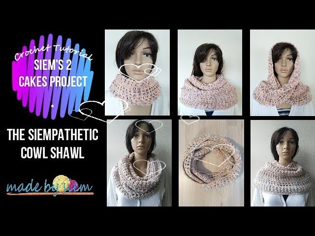 Siem's 2 Cakes Project - The Siempathetic Cowl Shawl - Crochet - Tutorial - English