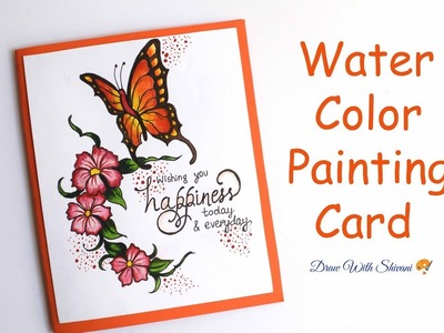 Water Color Painting Greeting Card. How to draw Butterfly and Flowers