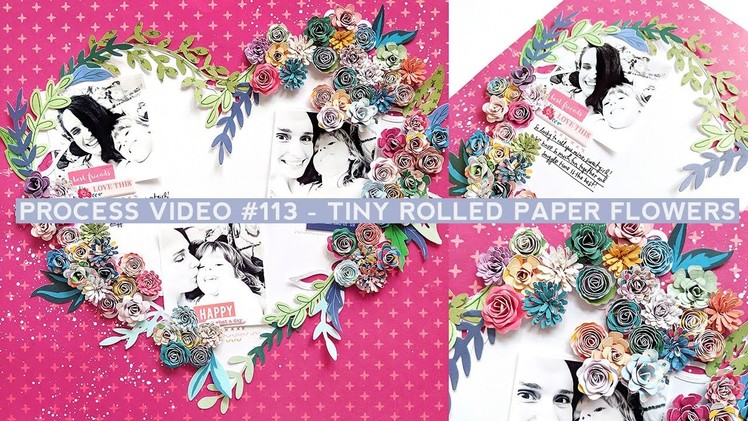 Process Video #113 - Tiny Rolled Paper Flowers