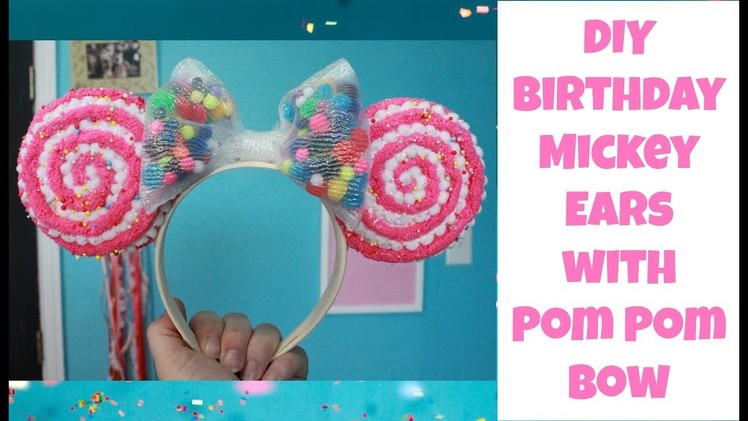 DIY Birthday Mickey Ears with Pom Pom Bow