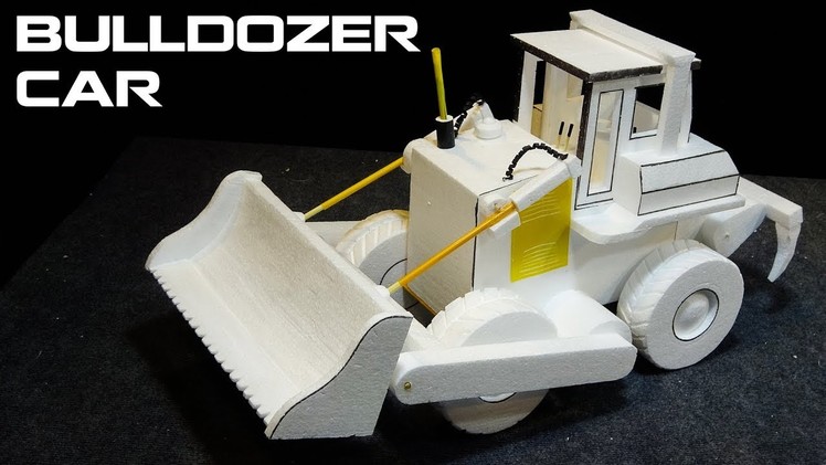 DIY - How to Make Thermocol Bulldozer  from Styrofoam | Styrofoam Creative
