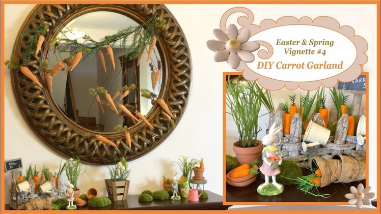 Easter & Spring Vignette #4 - DIY Carrot Garland
