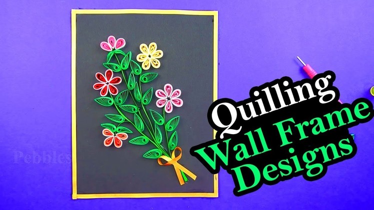 Paper Quilling flowers designs - quilling wall frame designs - DIY - paper art!