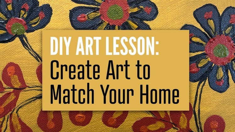 Create Art to Match Your Home Decor – DIY Art Tips