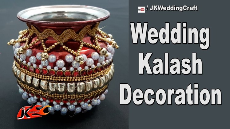 DIY Wedding Kalash Decoration | Decorated matki for Bal Gopal | Janmasthami  170 JK Wedding Craft