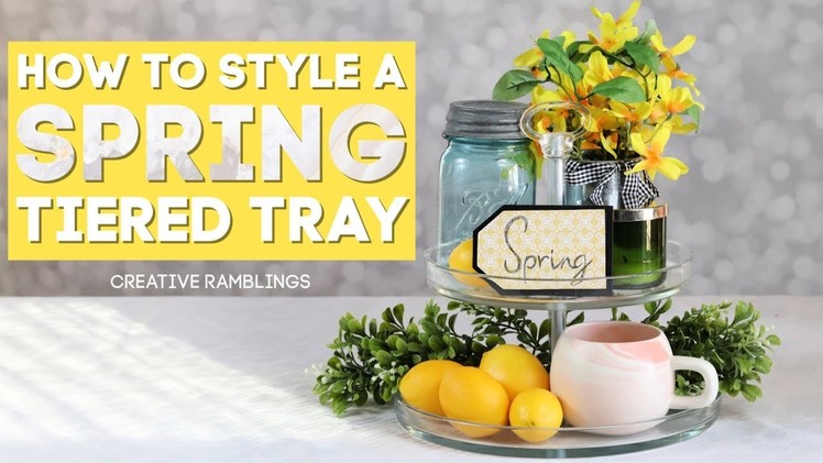 How to Style a Tiered Tray | DIY & Home Decor Challenge (Spring)